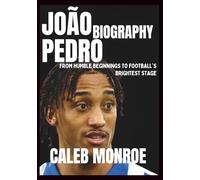 João Pedro Biography: From Humble Beginnings to Football's Brightest Stage