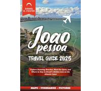 JOAO PESSOA TRAVEL GUIDE 2025: Explore Stunning Beaches, Must-See Spots, and Where to Stay in Brazil’s Hidden Gem on the Atlantic Coast