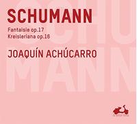 Joaquin Achucarro - Fantaisie Op.17 & Kreisleriana Op.16