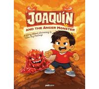 Joaquin and the Anger Monster: A Story About Learning to Calm Big Feelings (Joaquin and His Emotions)
