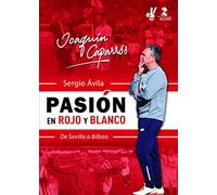 Joaquín Caparrós, pasión en rojo y blanco: De Sevilla a Bilbao (Deportes)