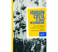 Joaquín Costa, el gran desconocido (Ariel Historia)