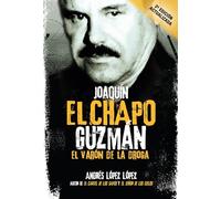 Joaquin El Chapo Guzman: El varon de la droga / Joaquín "El Chapo" Guzmán: The Drug Baron