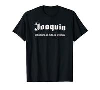 Joaquin el hombre el mito la leyend Joaquin nombre Camiseta