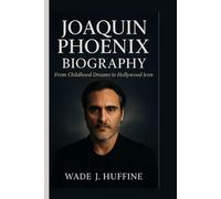 JOAQUIN PHOENIX BIOGRAPHY: From Childhood Dreams to Hollywood Icon