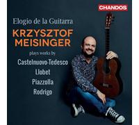 Elogio de la Guitarra: Krzysztof Meisinger plays works by Castelnuovo-Tedesco, Llobet, Piazzolla, Rodrigo