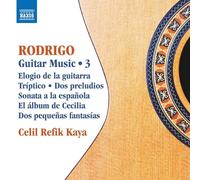 Kaya, Celil Refik/Gedigian, M. - Rodrigo, J.: Guitar Works, Vol. 3