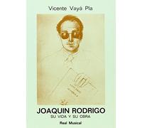Joaquín Rodrigo, su vida y su obra