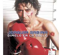 Joaquin Sabina - Dimelo En La Calle