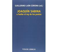 Joaquín Sabina O Fusilar Al Rey De Los Poetas