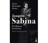 Joaquín Sabina. Perdonen la tristeza | Javier Menéndez Flores