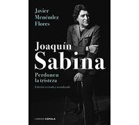 Joaquin Sabina: Perdonen La Tristeza