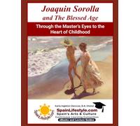 Joaquin Sorolla and The Blessed Age: Through the Master’s Eye to the Heart of Childhood