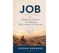 Job - A 31-Day Devotional - Faith in the Furnace: Trusting God When Answers Do Not Come (Thirty-One Days in the Word)