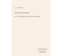 Job and Solomon: Or, The Wisdom of the Old Testament