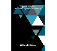 Job and Solomon Or, The Wisdom of the Old Testament (Edition1): The Unmatched Negro Philosopher And Preacher