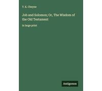 Job and Solomon; Or, The Wisdom of the Old Testament: in large print
