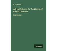 Job and Solomon; Or, The Wisdom of the Old Testament: in large print