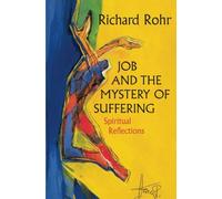 Job and the Mystery of Suffering: Spiritual Reflections