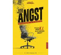 JOB ANGST - Replacement as a Service: Was bleibt, wenn KI alles (besser) macht?