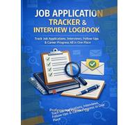 Job Application Tracker & Interview Logbook: Track Job Applications, Interviews, Follow-Ups & Career Progress in One Place