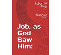 Job, as God Saw Him:: Standing in Faith