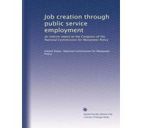Job creation through public service employment: an interim report to the Congress of the National Commission for Manpower Policy: Volume 2
