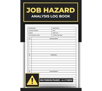 Job Hazard Analysis Log Book: Workplaces Hazards Record Logbook | Jobs Safety Risk Tracking Journal | 100 Hazard Assessment Forms