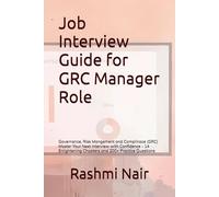 Job Interview Guide for GRC Manager Role: Master Your Next Interview with Confidence - 14 Enlightening Chapter and 200+ Practice Questions (Marvelous Careers)