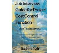 Job Interview Guide for Project Cost Control Function: Ace The Interview (Marvelous Careers)