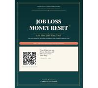 Job Loss Money RESET: Lost Your Job? What Now? A 90-Day Financial Recovery Workbook for Women After Job Loss (The Reset Library)