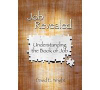 Job Revealed: Understanding the Book of Job