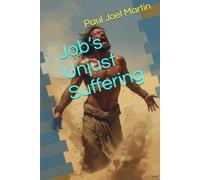 Job’s Unjust Suffering (Liberal Biblical Studies)