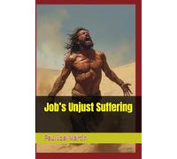 Job’s Unjust Suffering (Liberal Biblical Studies)