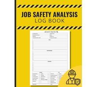 Job Safety Analysis Form Book: JSA Logbook for Workplace Safety and Hazard Assessment | Record Job Steps, Risks, Controls & PPE: Ideal for ... Manufacturing, and Industrial Worksites