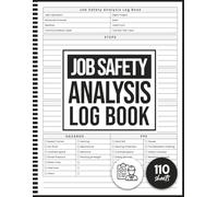 Job Safety Analysis Log Book: Job Hazard Analysis Form - A Guide To Identifying Risks In The Workplace, JSA Record Notebook, Safety Compliance Tracker