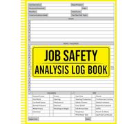 Job Safety Analysis Log Book: Safety Documentation for Construction, Maintenance, and Industrial Jobs, Daily Job Site Safety, Toolbox Talks, and Risk Control