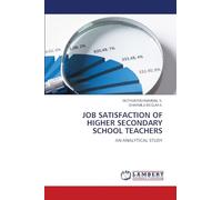 JOB SATISFACTION OF HIGHER SECONDARY SCHOOL TEACHERS: AN ANALYTICAL STUDY