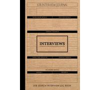 Job Search Interview Log Book: Application Planner & Organizer. Plan & Prepare for Your Dream Career