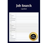 Job Search Log Book: Simple Job Search Journal to Track Applications Positions Companies Contacts Interviews Dates Notes and Manage Employment Planning for Career Organization