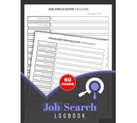 Job Search Logbook: Application, Resume & Interview Organizer Workbook for Graduates & Work Seekers | 60 Pages