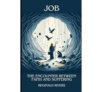 Job: Where Faith Meets Suffering: Life Lessons in Times of Adversity