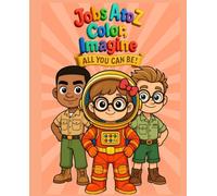 Jobs A to Z Color, Imagine, All You Can Be!