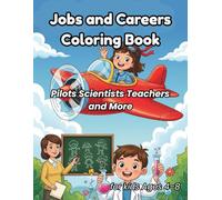 Jobs and Careers Coloring Book for Kids Ages 4-8: Pilots, Scientists, Teachers, and More: Discover Real-Life Professions with Fun and Creative Coloring Pages (Big Dreams Coloring Careers)