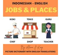 Jobs and Places: Indonesian - English Picture Dictionary