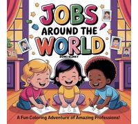 Jobs Around The World: A Fun Coloring Adventure of Amazing Professions