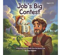 Job's Big Contest: A Rhyming Story of Faith from the Book of Job
