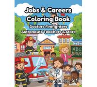 Jobs & Careers Coloring Book for Kids Ages 4-8: Doctors, Firefighters, Astronauts, Teachers & More: A Fun and Educational Way for Kids to Explore Real Jobs and Dream Big! (Big Dreams Coloring Careers)
