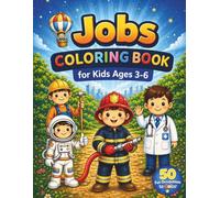 Jobs Coloring Book for Kids Ages 3-6: 50 Fun Jobs to Color - Firefighter, Astronaut, Builder & More - Simple Designs for Kids Ages 3-6