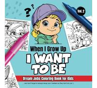 Jobs Coloring Book for Kids Ages 5+: 21 Fun and Easy Career-Themed Illustrations to Color | Educational Activity Book for Boys and Girls: An ... Kids | Learn About Professions Through Art